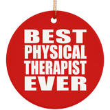 Best Physical Therapist Ever - Circle Ornament