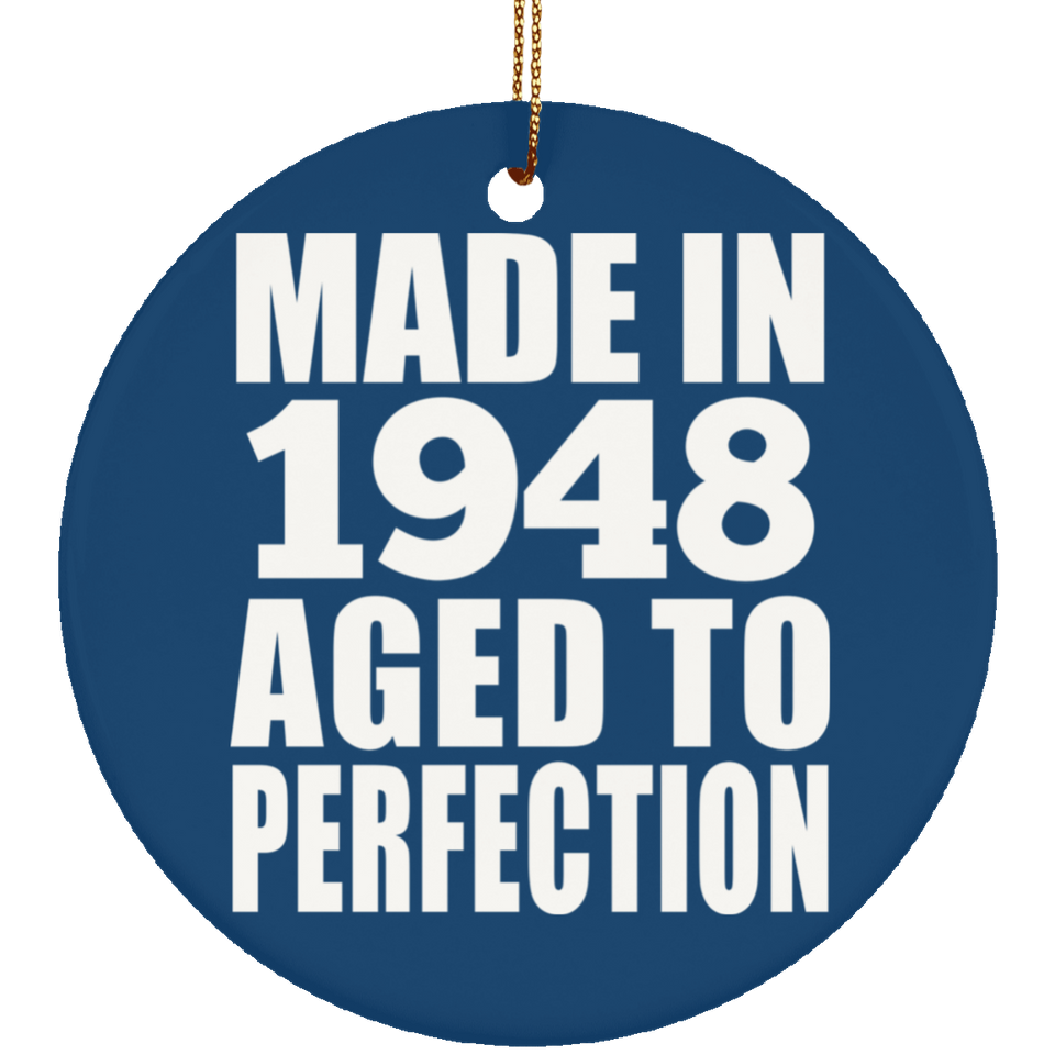 76th Birthday Made In 1948 Aged to Perfection - Circle Ornament
