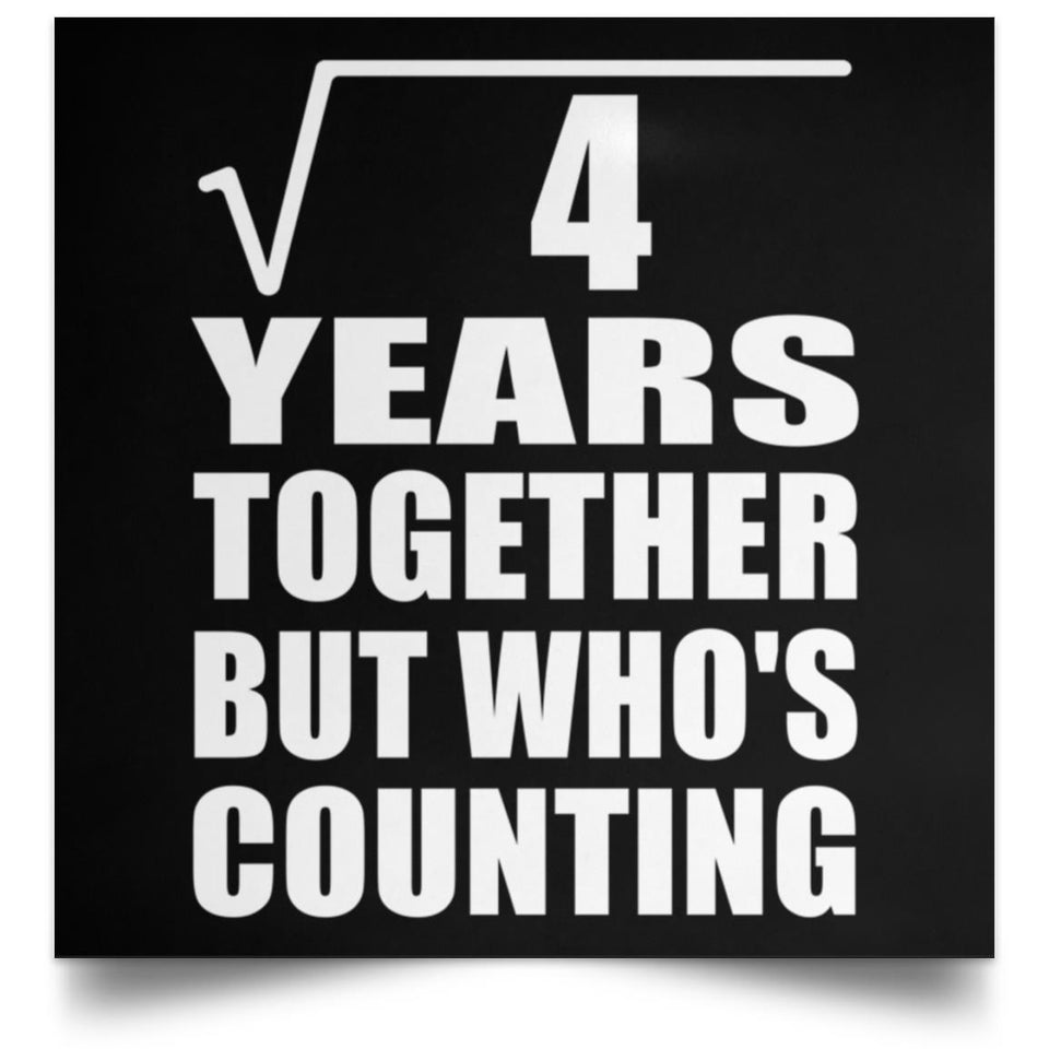 2nd Anniversary Square Root of 4 Years Who's Counting - Poster Square