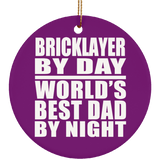 Bricklayer By Day World's Best Dad By Night - Circle Ornament