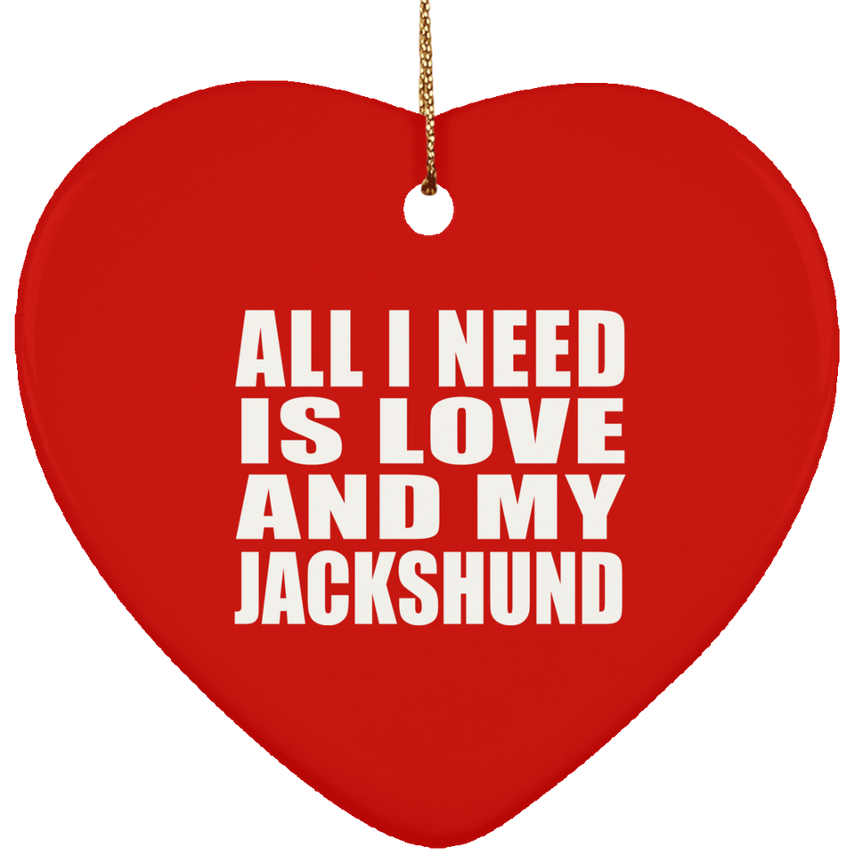All I Need Is Love And My Jackshund - Heart Ornament