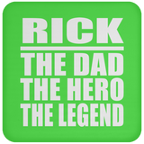 Rick The Dad The Hero The Legend - Drink Coaster