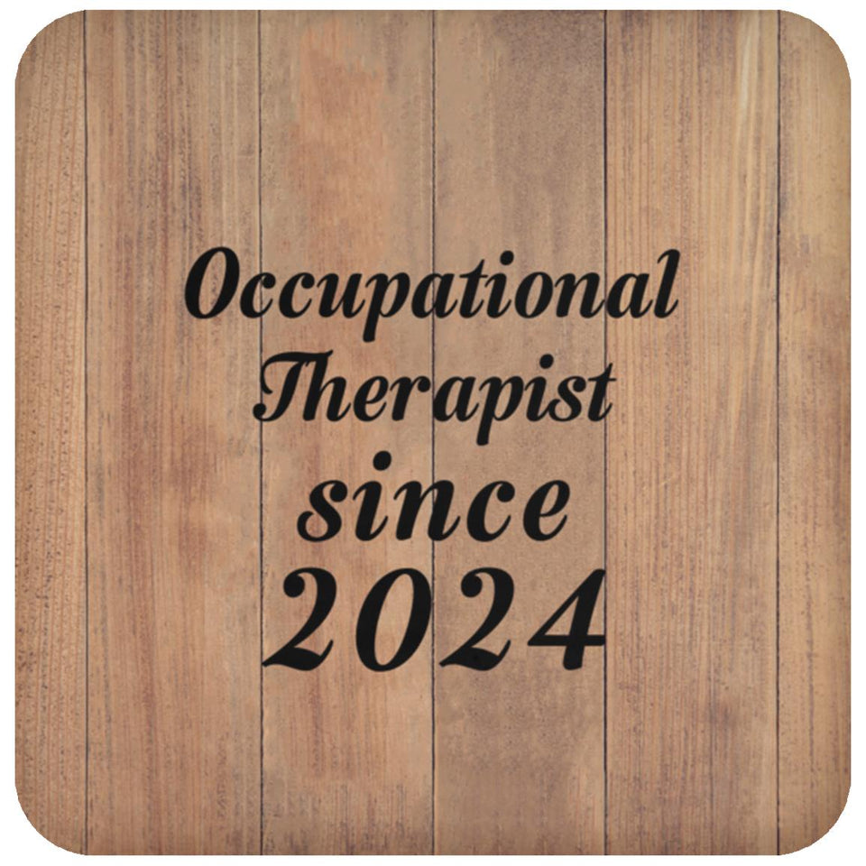Occupational Therapist Since 2024 - Drink Coaster C