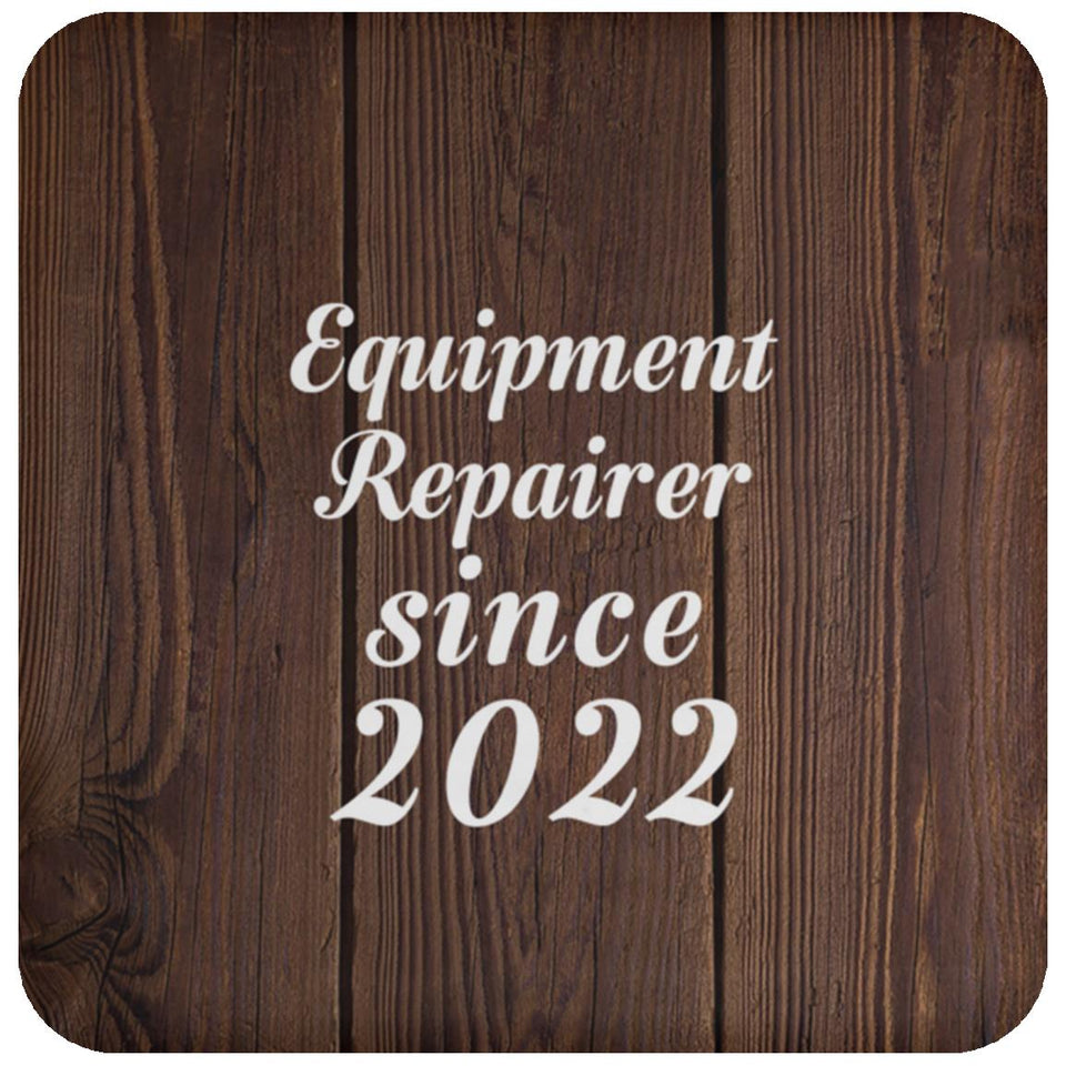 Equipment Repairer Since 2022 - Drink Coaster D