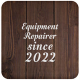 Equipment Repairer Since 2022 - Drink Coaster D