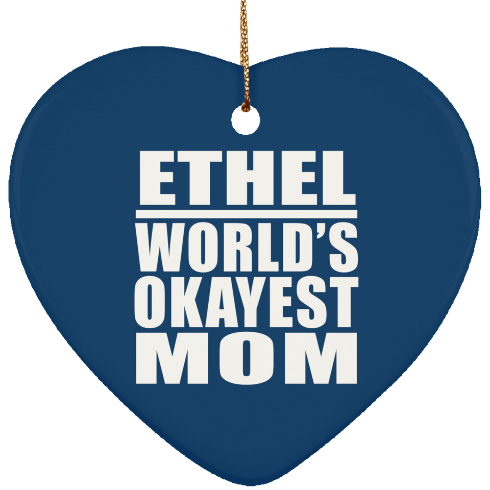 Ethel World's Okayest Mom - Heart Ornament