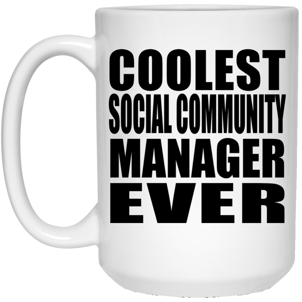 Coolest Social Community Manager Ever - 15 Oz Coffee Mug