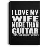 I Love My Wife More Than Guitar - Canvas Portrait