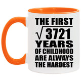 61st Birthday Square Root of 3721 Years of Childhood - 11oz Accent Mug Orange