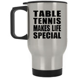 Table Tennis Makes Life Special - Travel Mug Silver