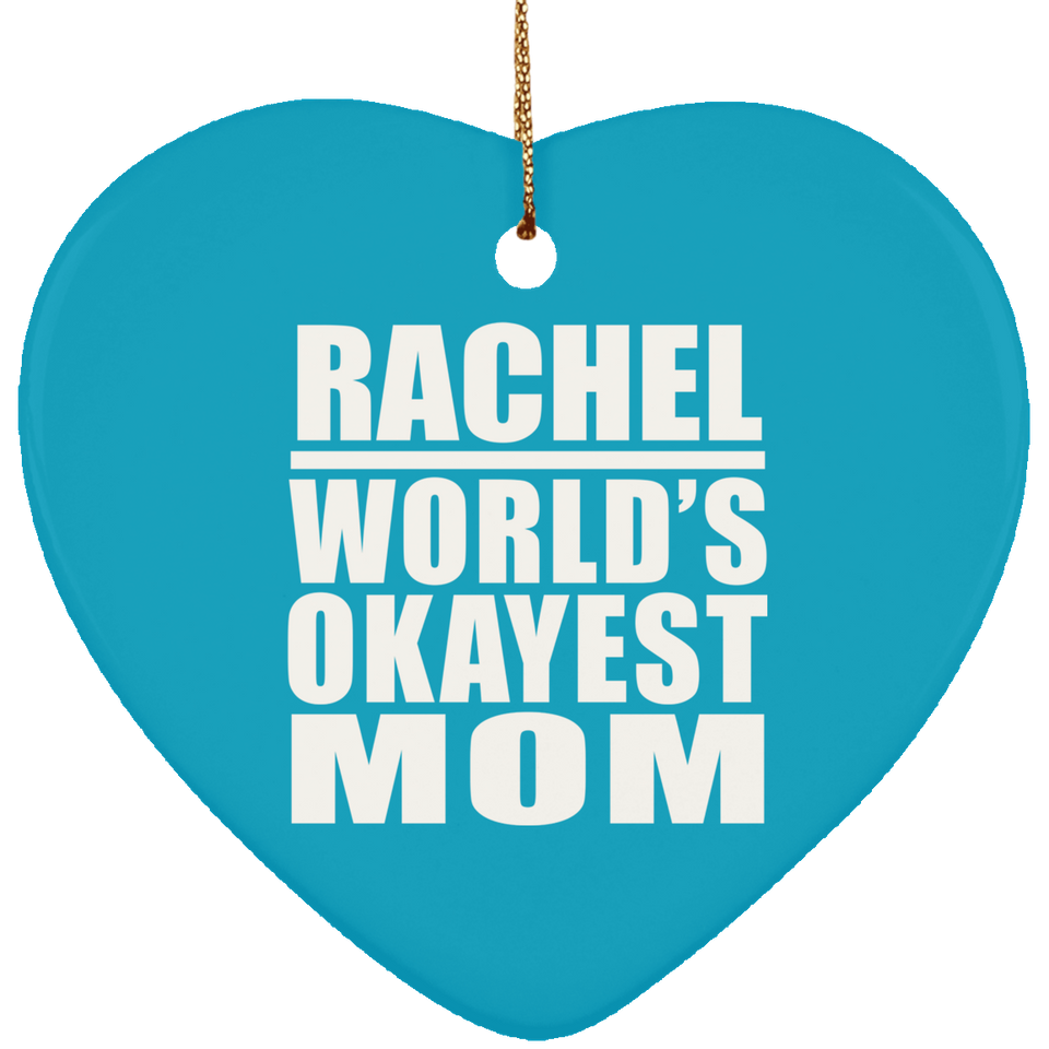 Rachel World's Okayest Mom - Heart Ornament