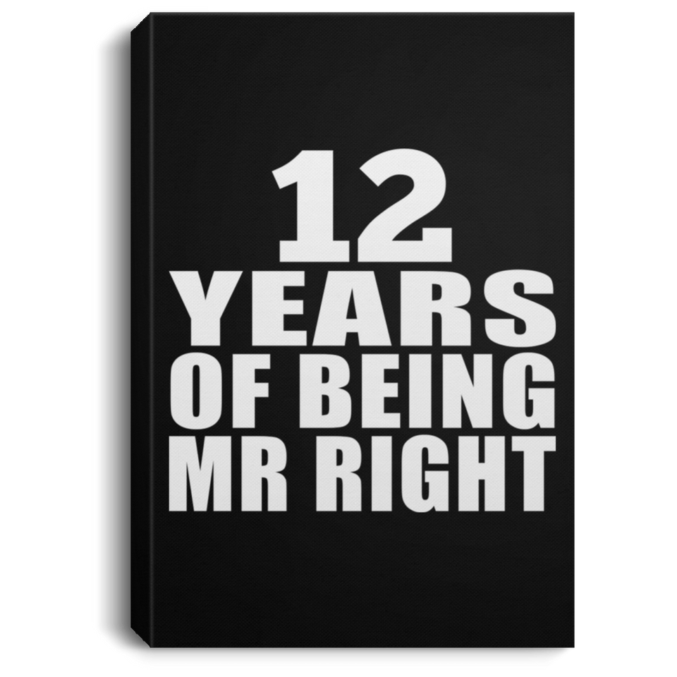 12th Anniversary 12 Years Of Being Mr Right - Canvas Portrait