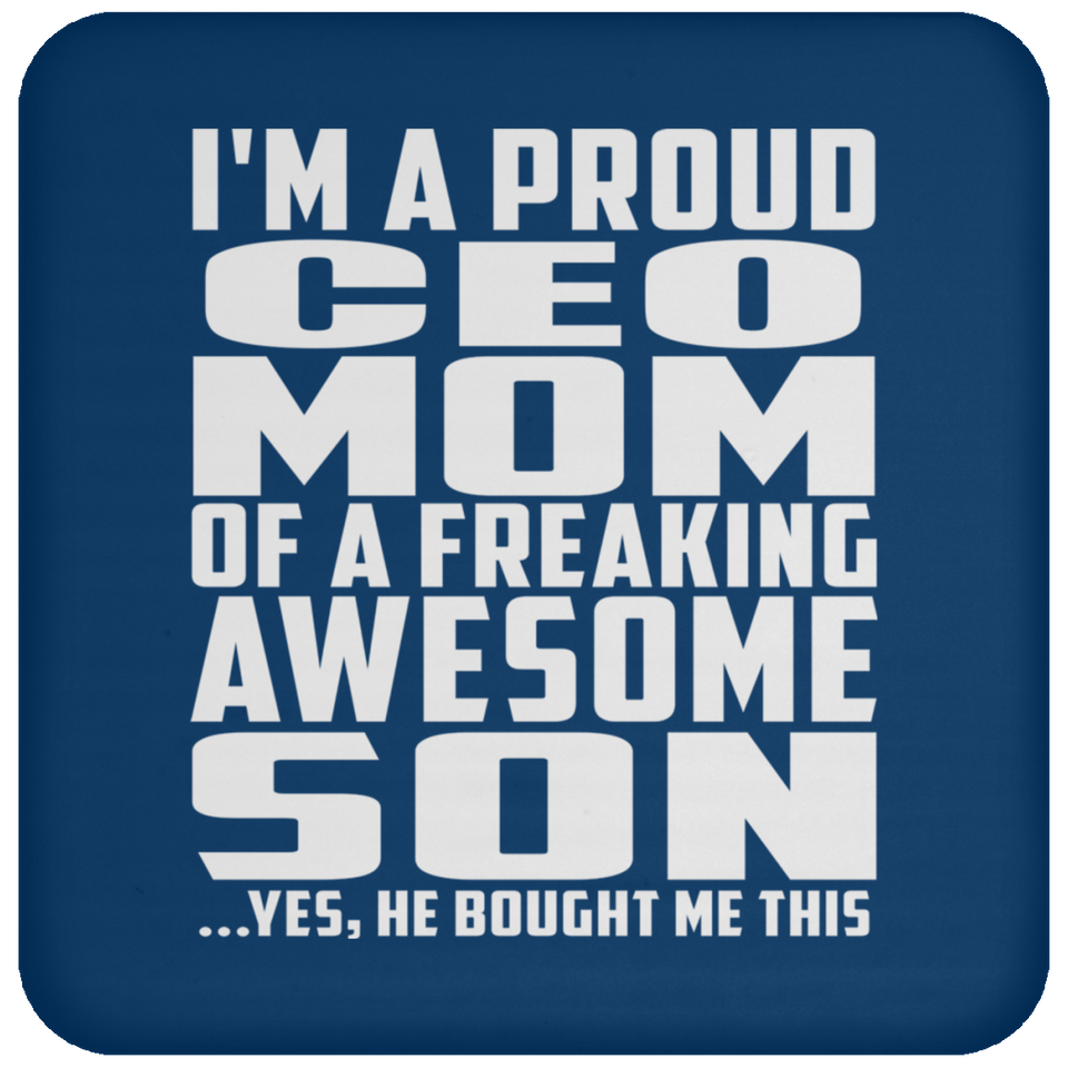 Proud CEO Mom Of Awesome Son - Drink Coaster