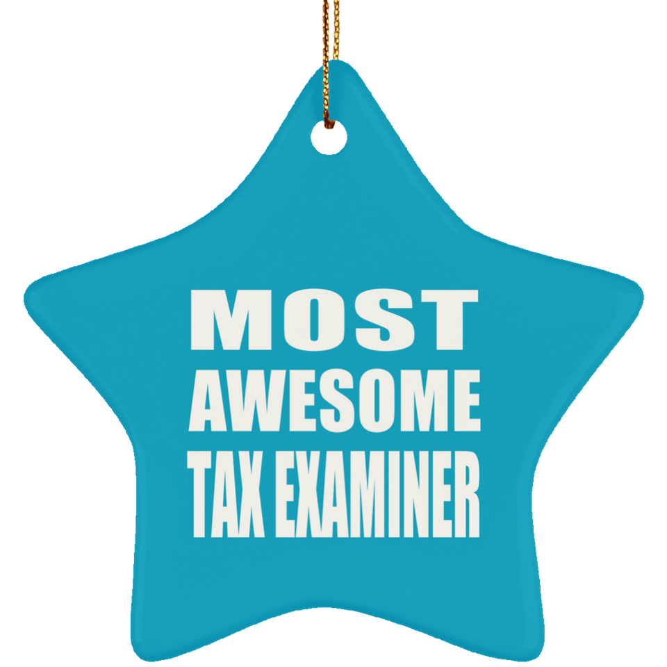 Most Awesome Tax Examiner - Star Ornament