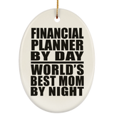 Financial Planner By Day World's Best Mom By Night - Oval Ornament