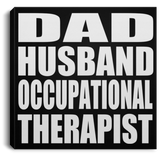 Dad Husband Occupational Therapist - Canvas Square