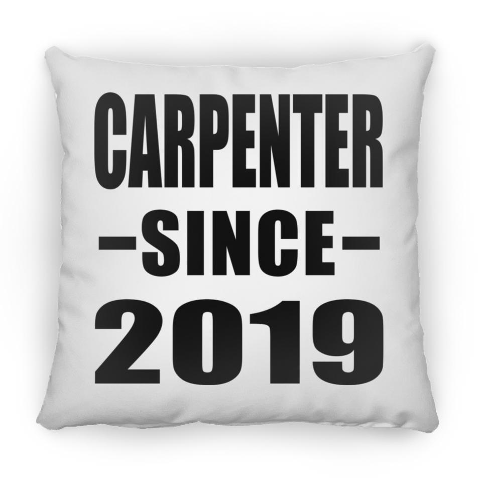 Carpenter Since 2019 - Throw Pillow