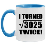 110th Birthday I Turned Square Root of 3025 Twice - 11oz Accent Mug Blue