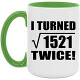78th Birthday I Turned Square Root of 1521 Twice - 15oz Accent Mug Green