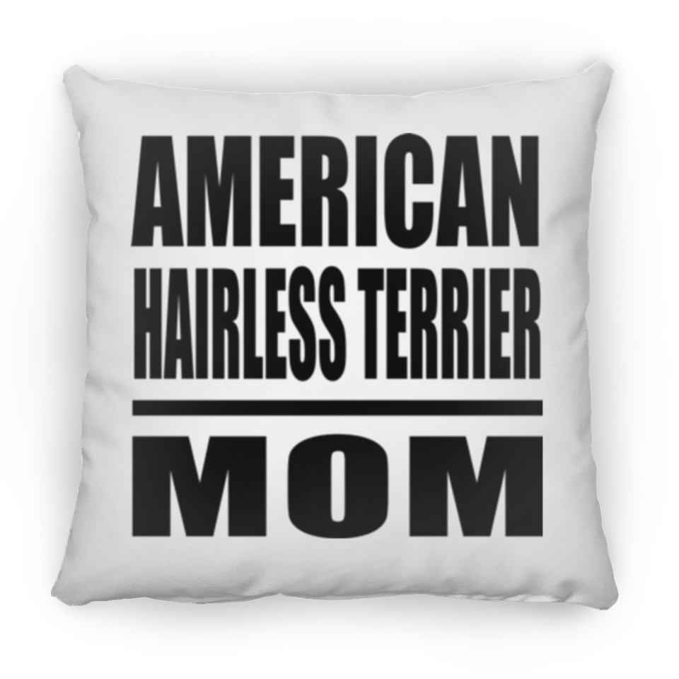 American Hairless Terrier Mom - Throw Pillow