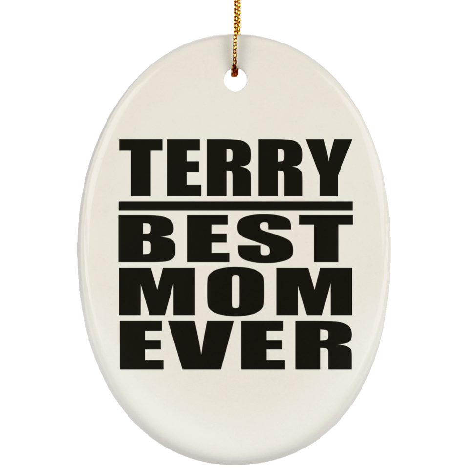 Terry Best Mom Ever - Oval Ornament