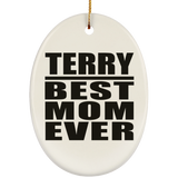 Terry Best Mom Ever - Oval Ornament