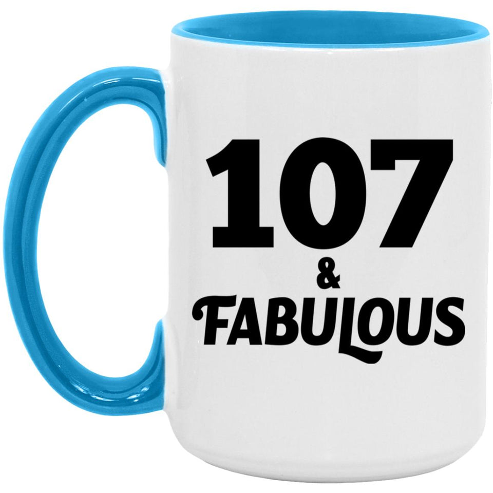 107th Birthday 107 & Fabulous - 15oz Accent Mug Blue