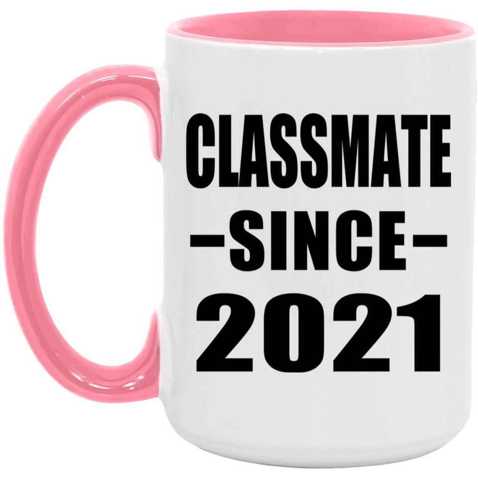 Classmate Since 2021 - 15oz Accent Mug Pink