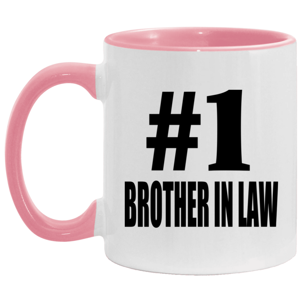 Number One #1 Brother In Law - 11oz Accent Mug Pink