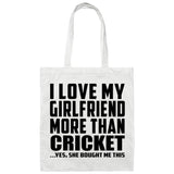 I Love My Girlfriend More Than Cricket - Tote Bag White