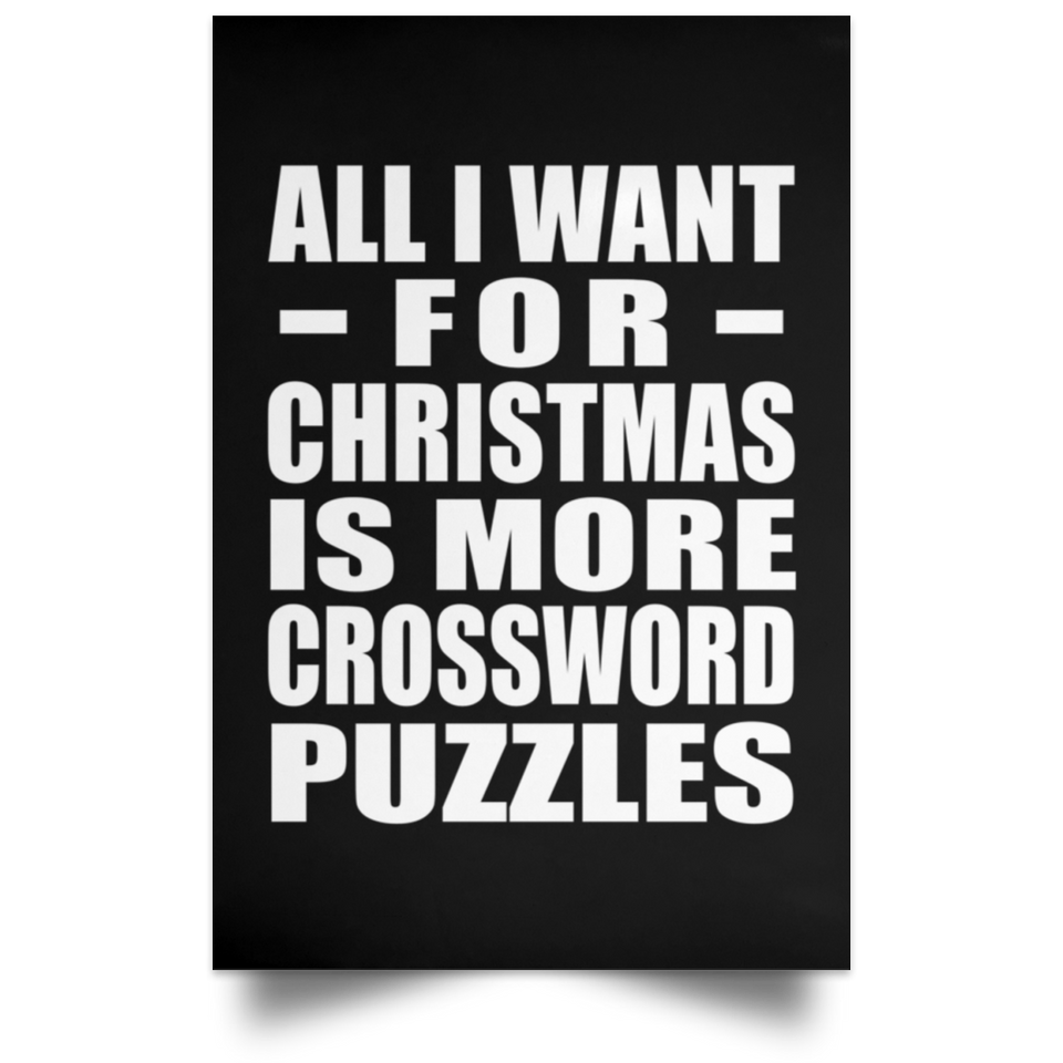 All I Want For Christmas Is More Crossword Puzzles - Poster Portrait