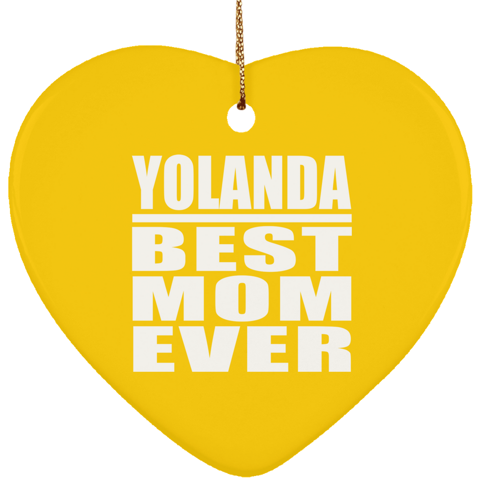 Yolanda Best Mom Ever - Heart Ornament