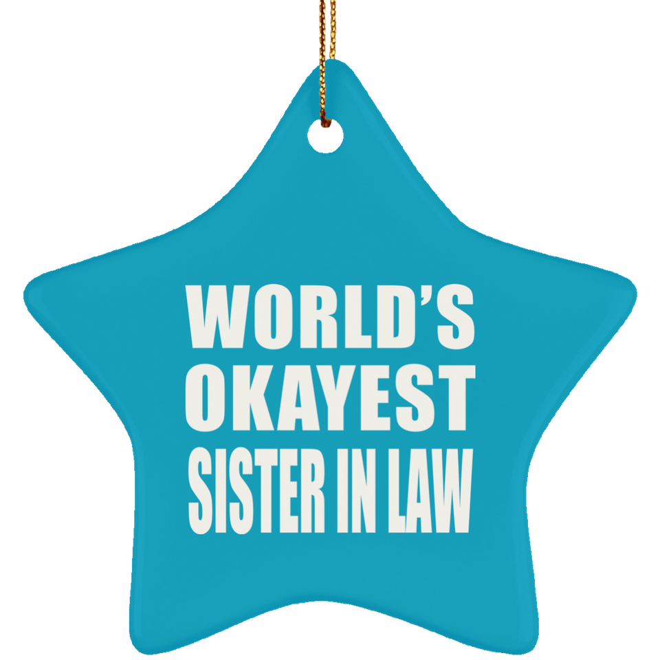 World's Okayest Sister In Law - Star Ornament