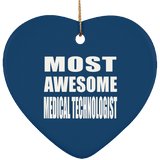 Most Awesome Medical Technologist - Heart Ornament