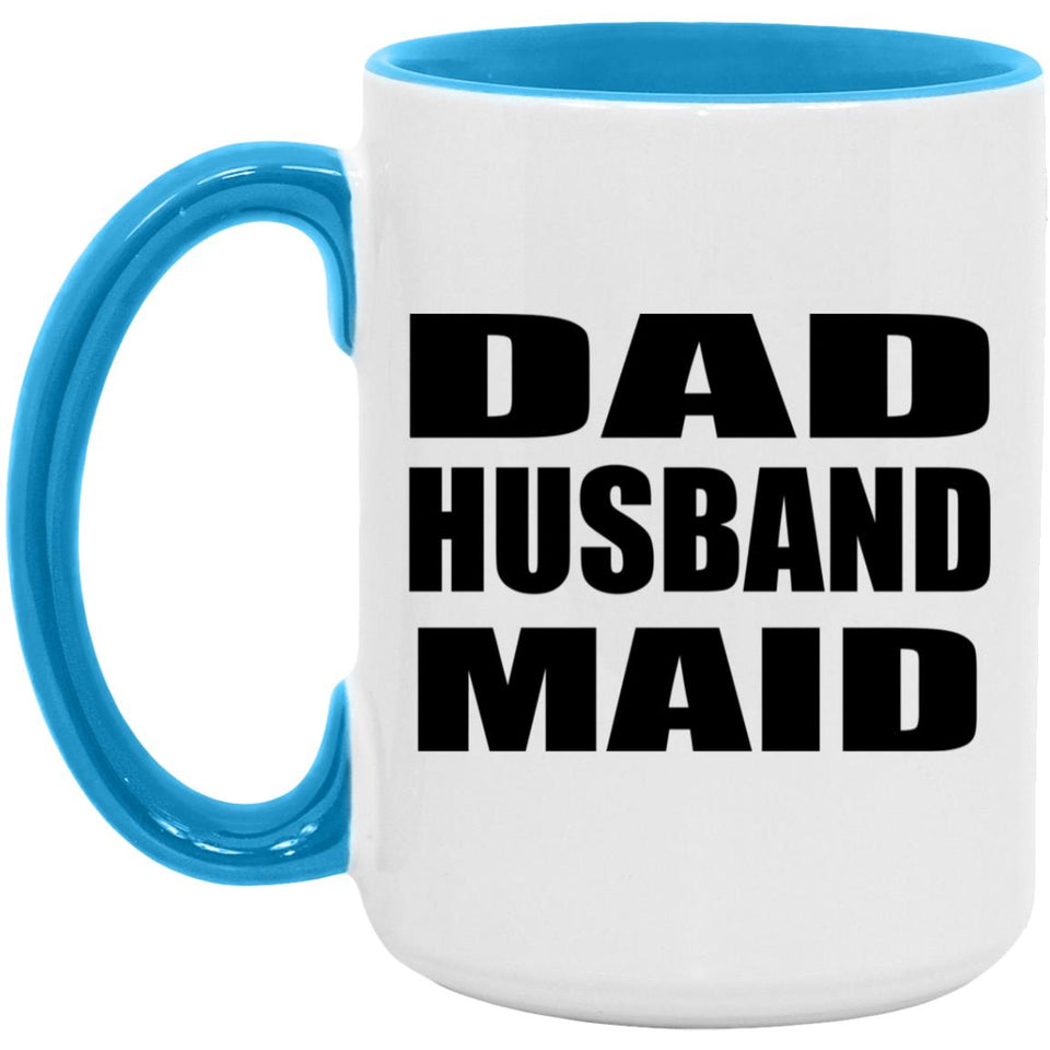 Dad Husband Maid - 15oz Accent Mug Blue