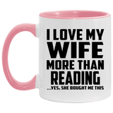 I Love My Wife More Than Reading - 11oz Accent Mug Pink