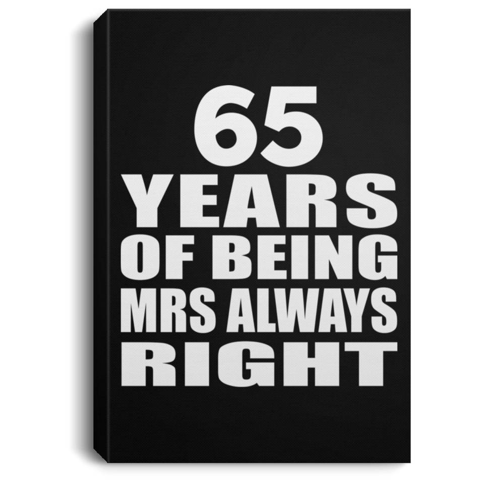 65th Anniversary 65 Years of Being Mrs Always Right - Canvas Portrait