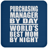Purchasing Manager By Day World's Best Mom By Night - Drink Coaster