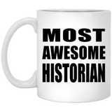 Most Awesome Historian - 11 Oz Coffee Mug