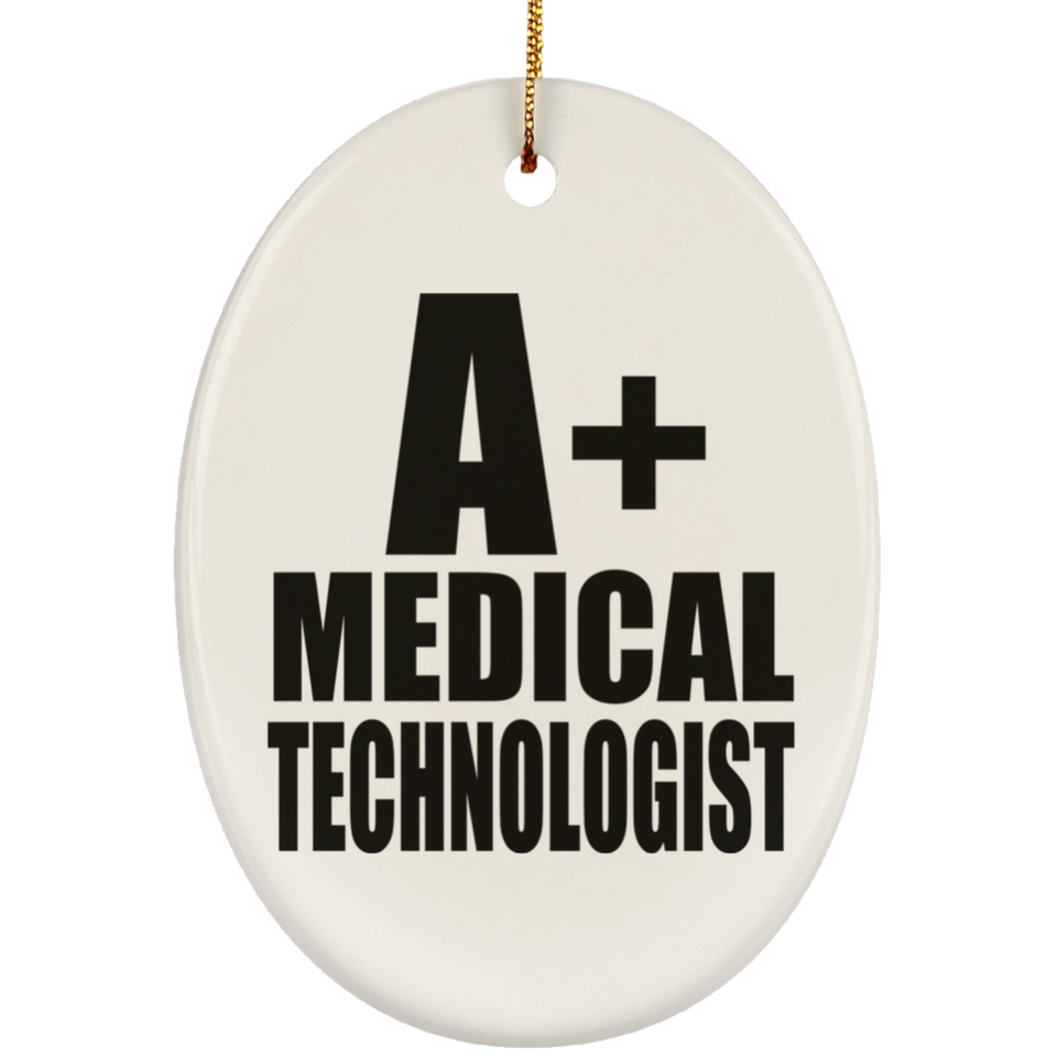 A+ Medical Technologist - Oval Ornament