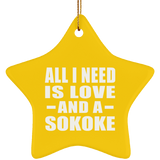 All I Need Is Love And A Sokoke - Star Ornament