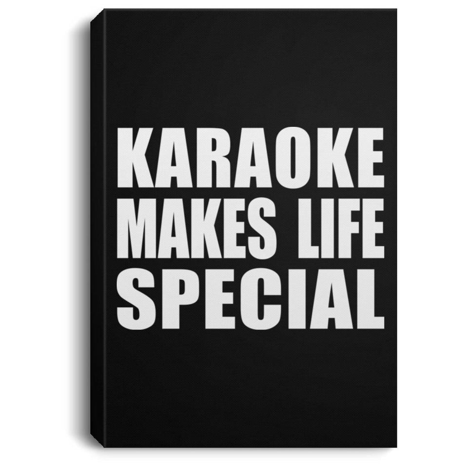 Karaoke Makes Life Special - Canvas Portrait