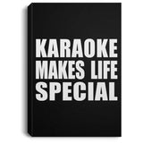 Karaoke Makes Life Special - Canvas Portrait