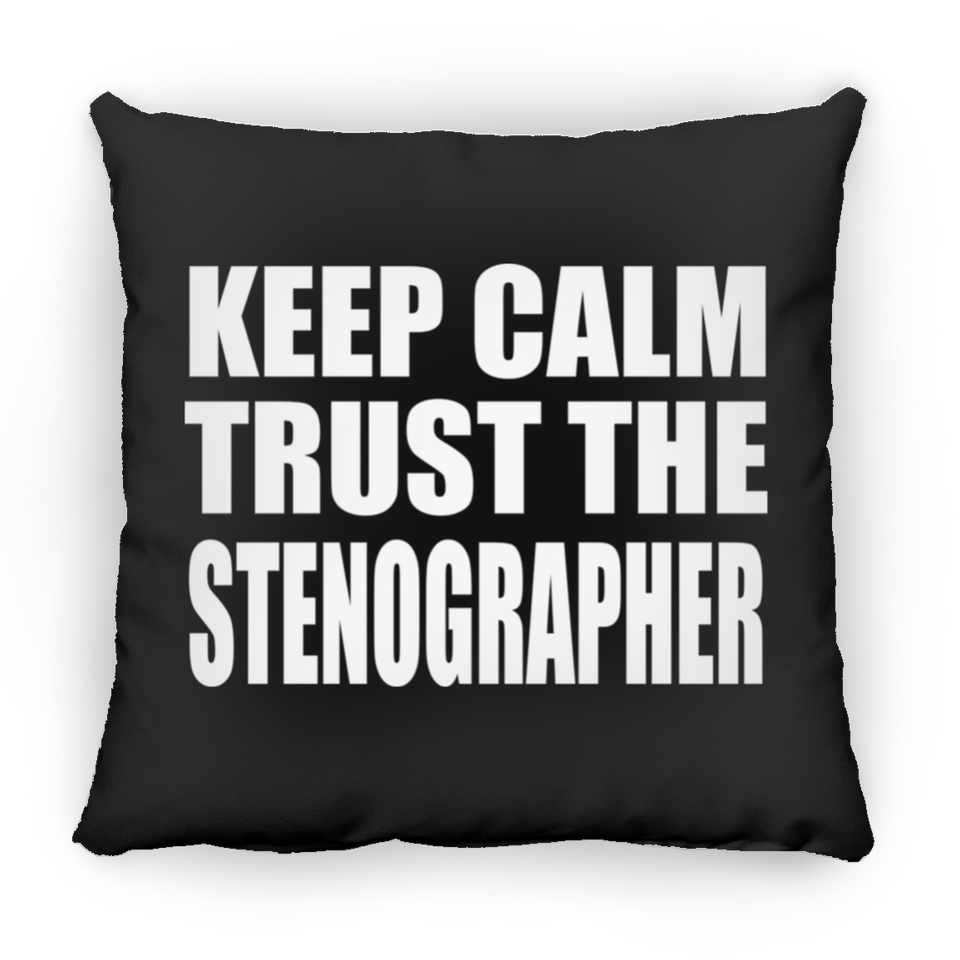 Keep Calm and Trust The Stenographer - Throw Pillow Black