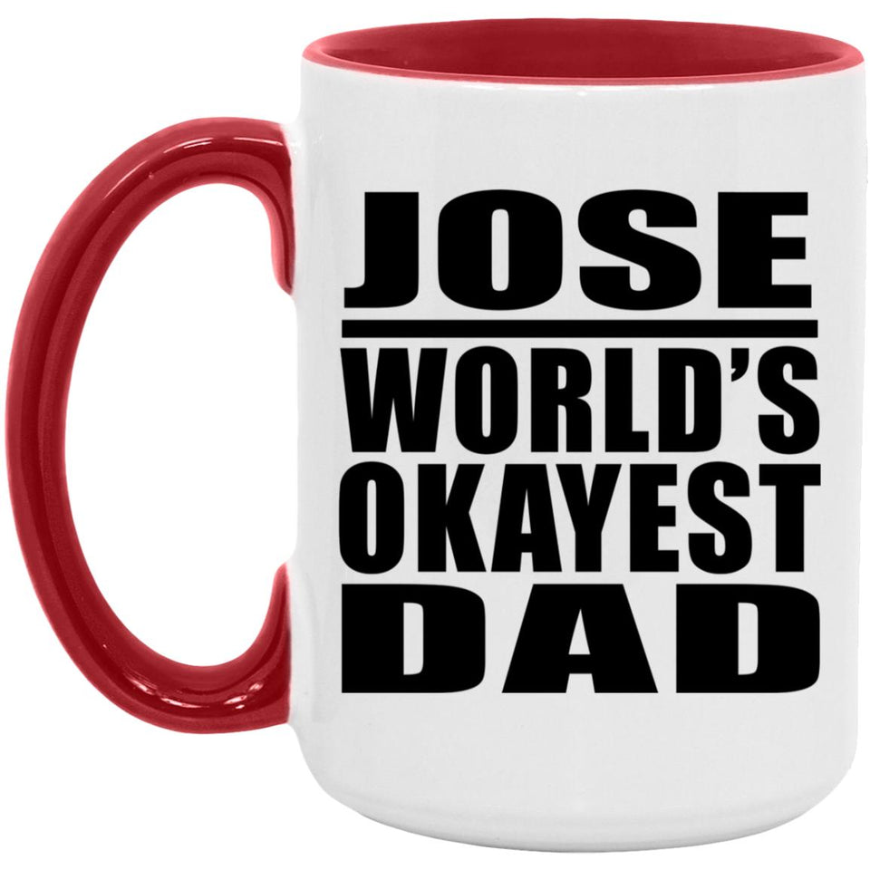 Jose World's Okayest Dad - 15oz Accent Mug Red