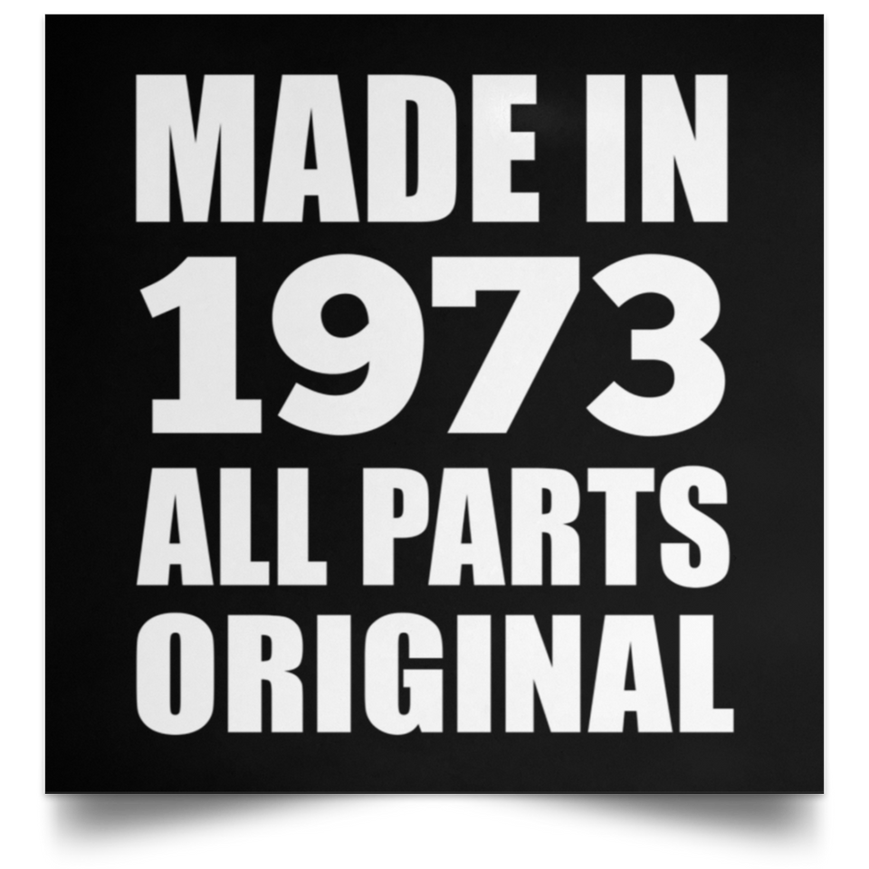 51st Birthday Made in 1973 All Parts Original - Poster Square
