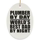 Plumber By Day World's Best Dad By Night - Oval Ornament