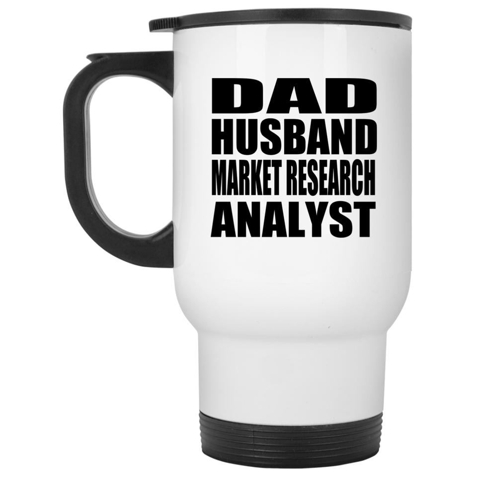 Dad Husband Market Research Analyst - White Travel Mug