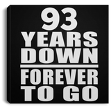 93rd Anniversary 93 Years Down Forever to Go - Canvas Square