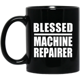Blessed Machine Repairer - 11oz Coffee Mug Black